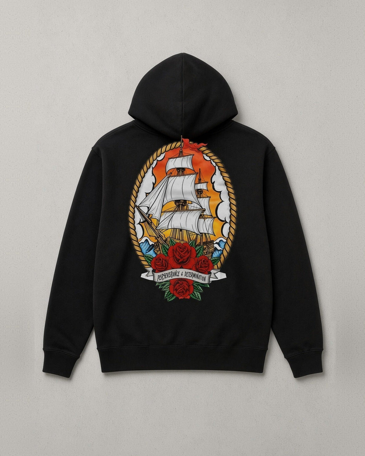 Perseverance Hoodie back print: tall ship under full sail framed in rope and red roses with a Perseverance & Determination banner